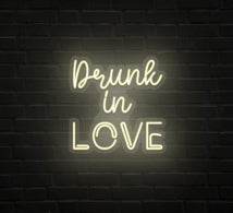 Drunk In Love Neon Sign