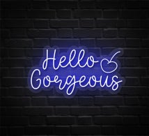 Hello Gorgeous Neon Sign