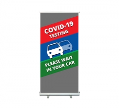 Covid-19 Testing Please Wait In Your Car Roll Up Banner Stands