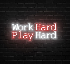 Work Hard Play Hard Neon Sign