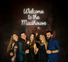 Welcome To The Madhouse Neon Sign