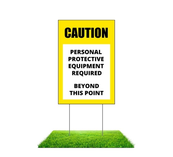 Caution Personal Protection Equipment Required Beyond this Point Yard