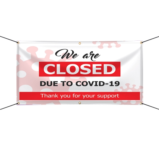 We Are Closed Due To Covid-19 Vinyl Banners