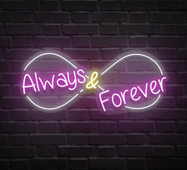 Sturdy Always And Forever Neon Sign | Printed Always And Forever Neon
