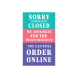 Sorry Temporarily Closed Order Online Metal Frames
